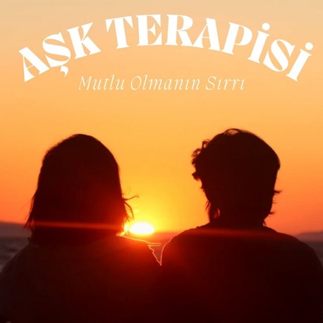 Aşk Terapisi - Mutlu Olmanın Sırrı