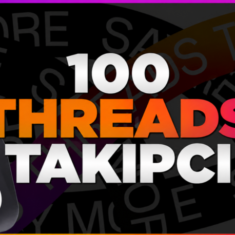 100 ADET THREADS TAKİPCİ