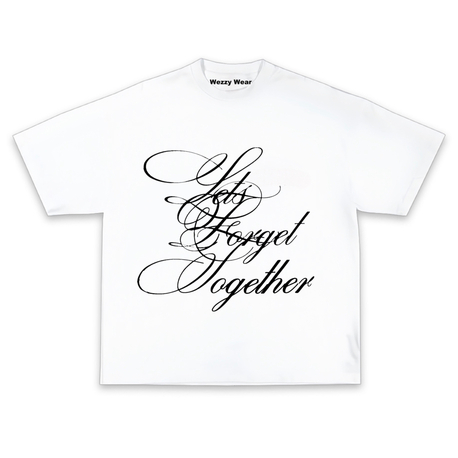 Let’s Forget Together Tshirt