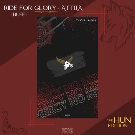 Ride For Glory ATTİLA - BUFF