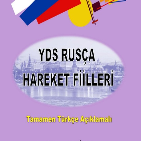 YDS RUSÇA HAREKET FİİLLERİ (Tamamen Türkçe Açıklamalı)
