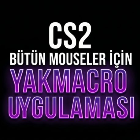 CS2 BÜTÜN MOUSELERDE UYUMLU YAKMACRO