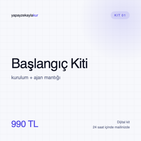 Kit 01 · Başlangıç Kiti — kurulum + ajan mantığı