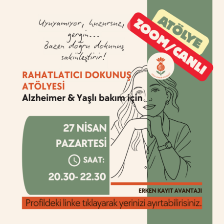 Yaşlı Bakımında ve Alzheimer’da Evde Uygulanabilir Masaj Teknikleri Atölyesi