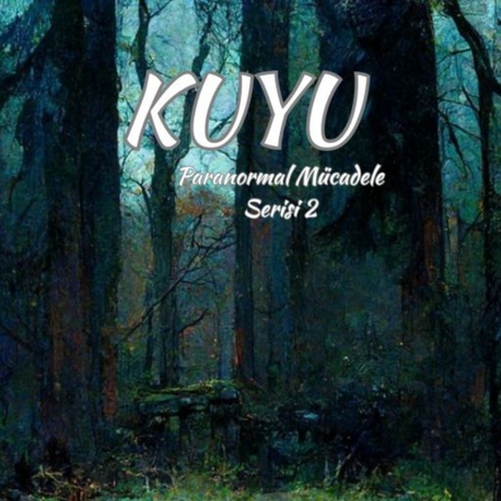 KUYU (PARANORMAL MÜCADELE SERİSİ 2)