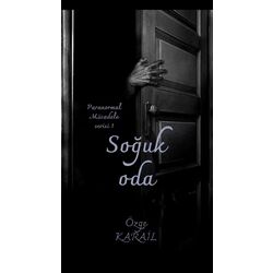 Soğuk Oda ( paranormal mücadele serisi 1) / E kitap