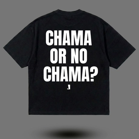 "Chama Or No Chama?" T-shirt
