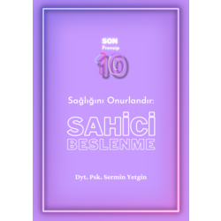 10. KİTAPÇIK: Sağlığını Onurlandır: Sahici Beslenme