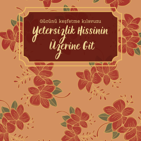 Yetersizlik Hissine Veda Et! Kişisel Gelişim için Dijital Çalışma Kitabı 10 SAYFA