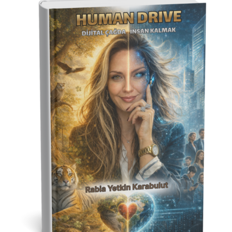 HUMAN DRIVE Dijital Çağda İnsan Kalmak