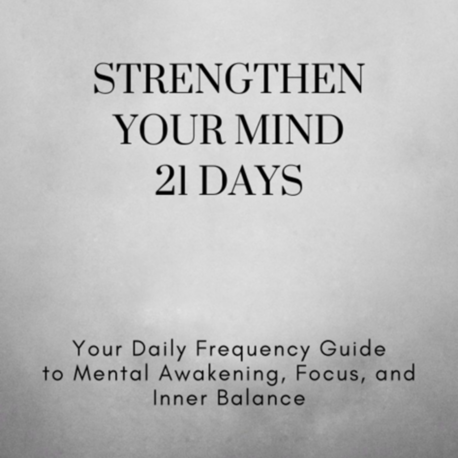 Strengthen Your Mind in 21 Days
