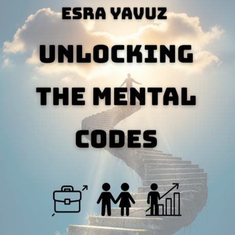 Unlocking the Mental Codes to Rise in Work, Love and Life