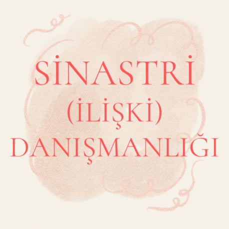 Sinastri ( Kişiler arası uyum ) Danışmanlığı