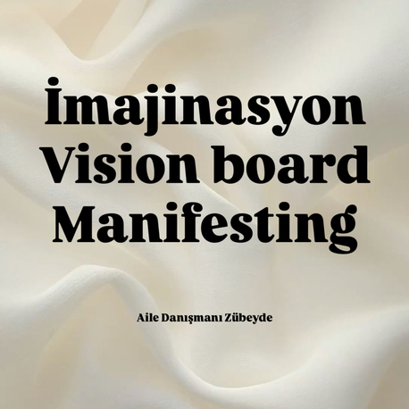 İmajinasyon - Vision Board - Manifesting Rehberi