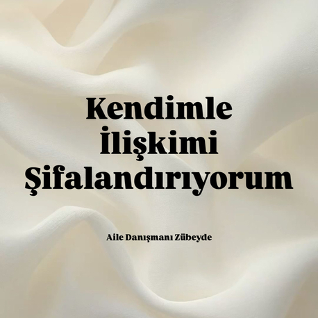 Kendimle İlişkimi Şifalandırıyorum