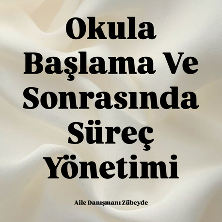 Okula Başlama Süreci ve Yönetimi
