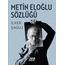 Metin Eloğlu Sözlüğü | İlker Şaguj