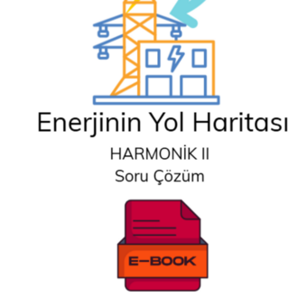 Enerjinin Yol Haritası - Harmonik Analiz II - E - Kitap