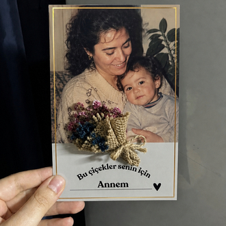 Bu çiçekler senin için ANNEM