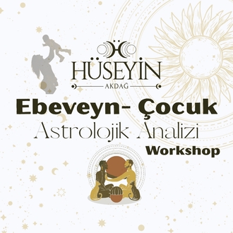 Ebeveyn- Çocuk Astrolojik Analizi Workshop