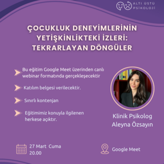 Çocukluk Deneyimlerinin Yetişkinlikteki İzleri: Tekrarlayan Döngüler