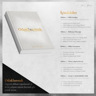 Odaklanmak - Dağınık Dikkati Toparlama ve Derin Çalışma Sistemi