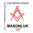 ÇOK MERAK EDİLEN MASONLUK