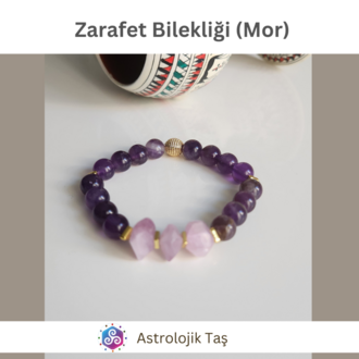 Zarafet Bilekliği (Mor) Taşlarının Özellikleri