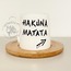 Hakuna Matata