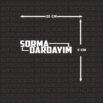 Sorma dardayım