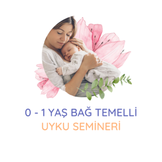 0-1 Yaş Bağ Temelli Uyku Semineri 27 Ağustos 2026 Saat: 21:00-23:30
