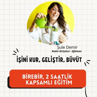 İşini Kur, Geliştir, Büyüt (Birebir 2 saat)