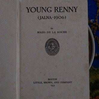 Young Renny (Jalna - 1906) - Mazo De La Roche - 1935 Little, Brown, and Company Hardback