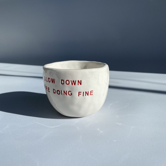 Slow down you are doing fine mug