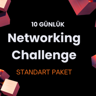 10 GÜNLÜK NETWORKING CHALLENGE: Standart Paket