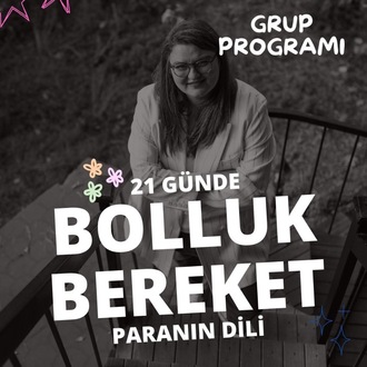 21 Temmuz-10 Ağustos- 21 Günde Bolluk Bereketin Anahtarı-Paranın Dili