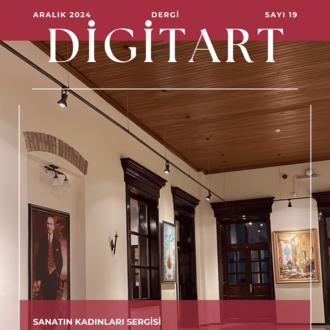 DİGİTART DERGİ ARALIK 2024 YENİ YAYIN DÖNEMİ