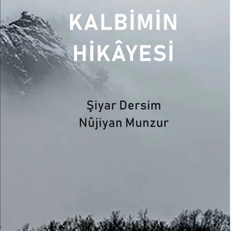 Şiyar Dersim/ Nujiyan Munzur – Kalbimin Hikayesi