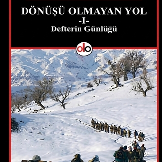 Dönüşü Olmayan Yol 1 Defterin Günlüğü

Hasan Bildirici

