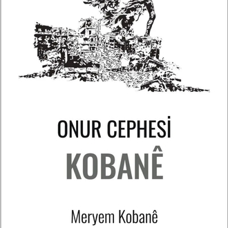 Meryem Kobane – Onur Cephesi Kobane