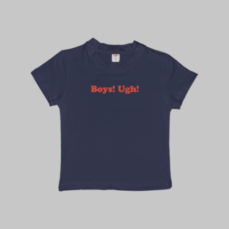 Boys! Ugh! Baby Tee