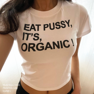 Eat Pussy It's Organic Baby Tee