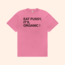 Eat Pussy It's Organic T-Shirt