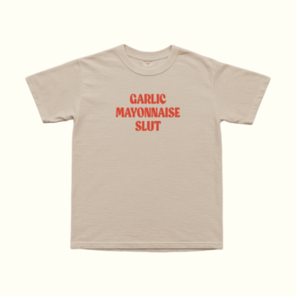 Garlic Mayonnaise Slut T-Shirt