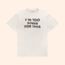 I'm Too Sober For This T-Shirt
