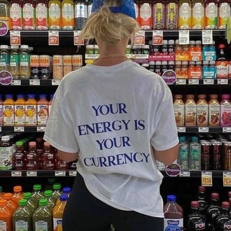 Your Energy Is Your Currency T-Shirt
