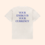 Your Energy Is Your Currency T-Shirt