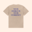 Your Energy Is Your Currency T-Shirt