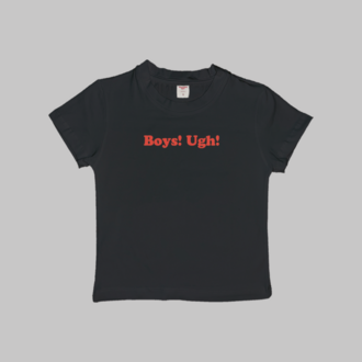 Boys! Ugh! Baby Tee