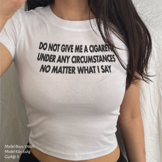 Do Not Give Me A Cigarette Baby Tee
